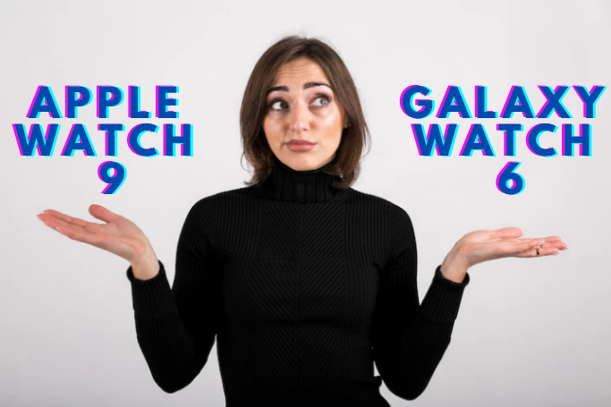 Apple Watch 9 VS Galaxy Watch 6