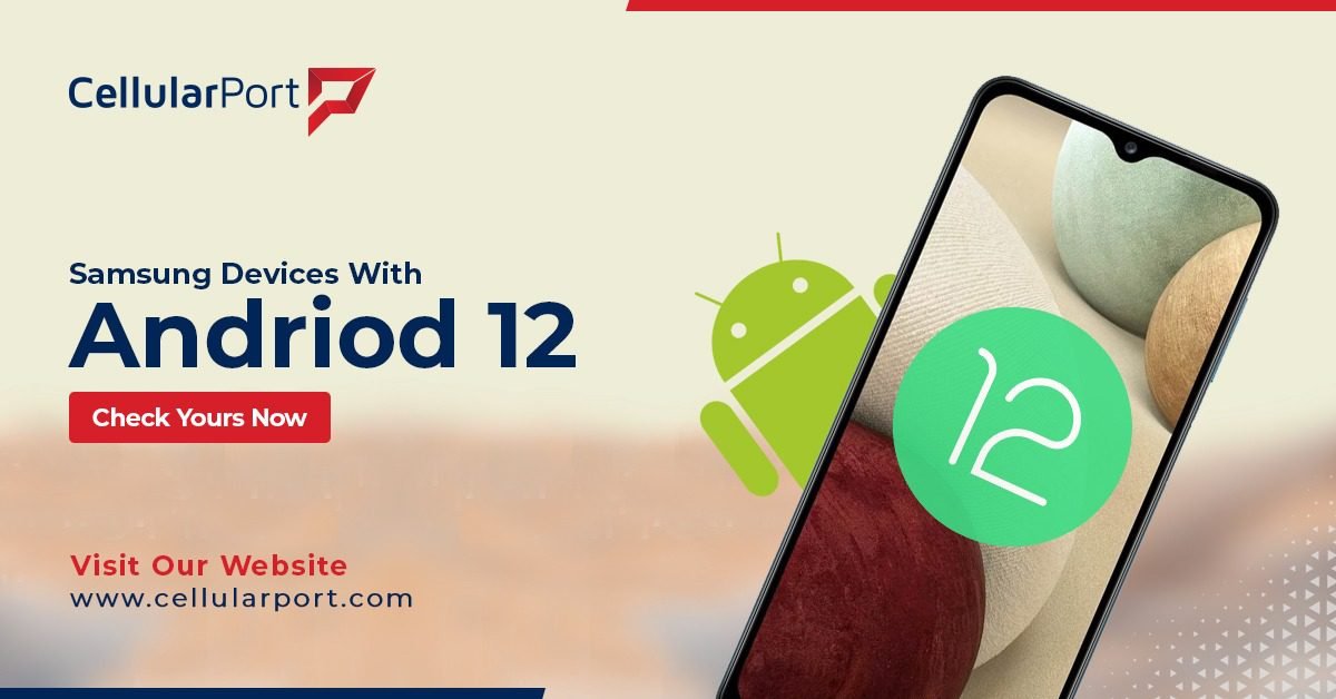 Samsung Devices With Android 12 - Check Yours Now