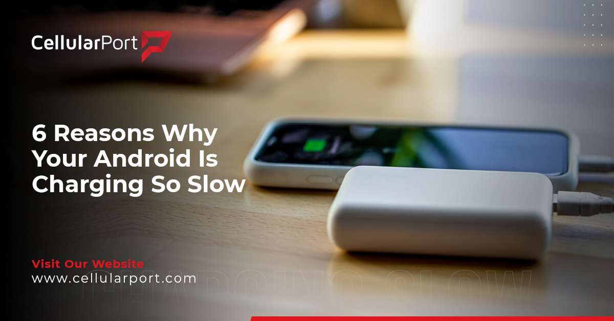 6 Reasons Why Your Android Is Charging So Slow with causes and solutions