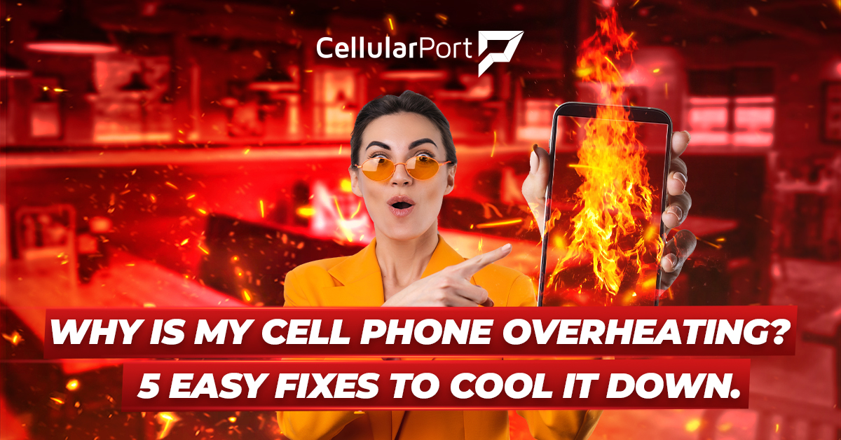 Why is My Cell Phone Overheating? 5 Easy Fixes to Cool It Down