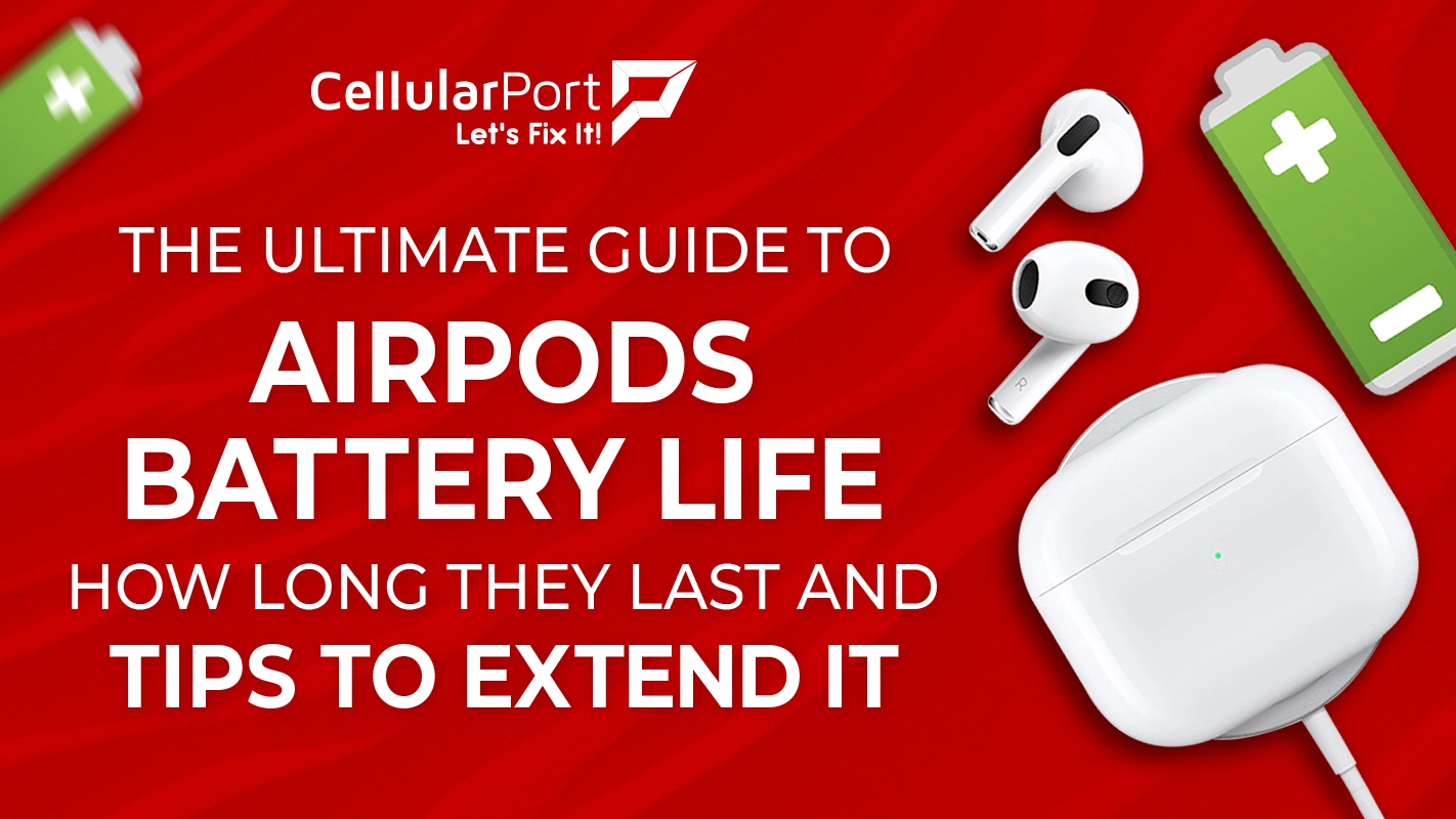 The Ultimate Guide to AirPods Battery Life showing how long AirPods battery lasts with charging case and usage time.